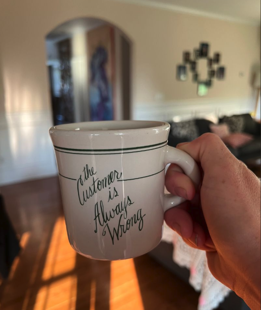 Mug that reads the customer is always wrong